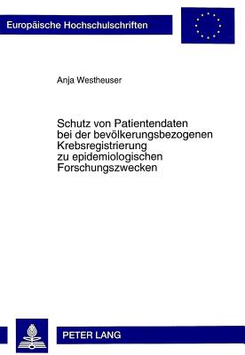 Schutz Von Patientendaten Bei Der Bevoelkerungsbezogenen Krebsregistrierung Zu Epidemiologischen Forschungszwecken