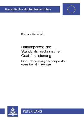 Haftungsrechtliche Standards Medizinischer Qualitaetssicherung