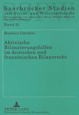 Aktivische Bilanzierungshilfen im deutschen und franzoesischen Bilanzrecht