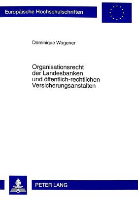 Organisationsrecht Der Landesbanken Und Oeffentlich-Rechtlichen Versicherungsanstalten