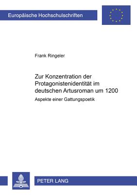 Zur Konzeption der Protagonistenidentitaet im deutschen Artusroman um 1200