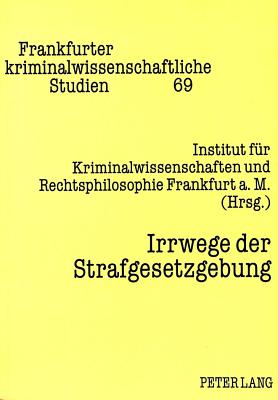 Irrwege der Strafgesetzgebung