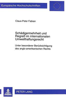 Schaedigermehrheit Und Regress Im Internationalen Umwelthaftungsrecht