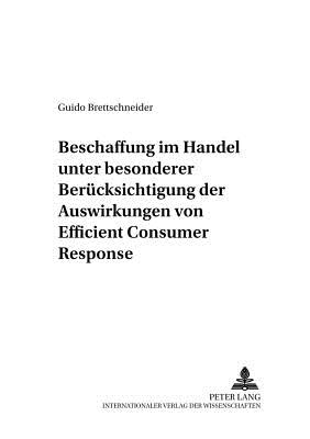 Beschaffung im Handel unter besonderer Beruecksichtigung der Auswirkungen von Efficient Consumer Response