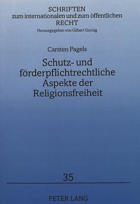 Schutz- und foerderpflichtrechtliche Aspekte der Religionsfreiheit