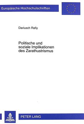 Politische Und Soziale Implikationen Des Zarathustrismus