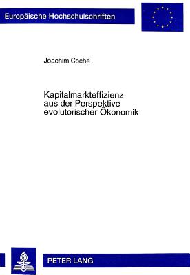 Kapitalmarkteffizienz Aus Der Perspektive Evolutorischer Oekonomik