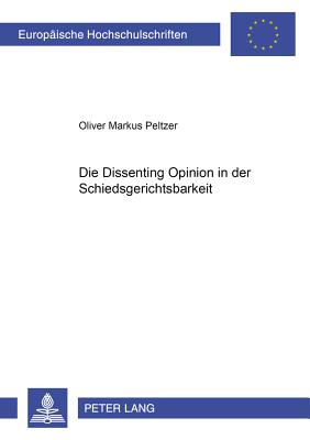 Die Dissenting Opinion in Der Schiedsgerichtsbarkeit