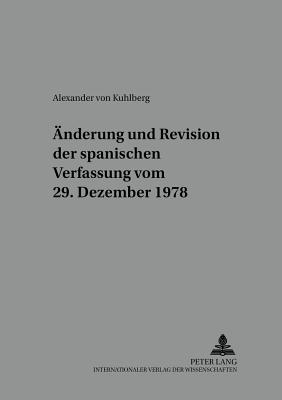 Aenderung und Revision der spanischen Verfassung vom 29. Dezember 1978