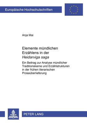 Elemente Muendlichen Erzaehlens in Der "Heidarviga Saga"