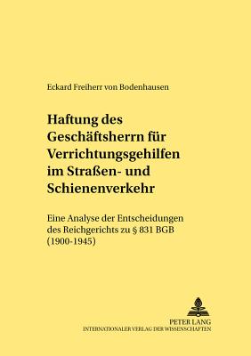 Haftung des Geschaeftsherrn fuer Verrichtungsgehilfen im Straen- und Schienenverkehr