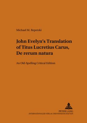 John Evelyn's Translation of Titus Lucretius Carus "De Rerum Natura"