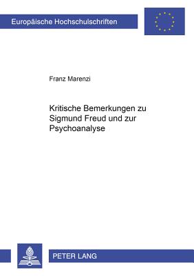 Kritische Bemerkungen Zu Sigmund Freud Und Zur Psychoanalyse