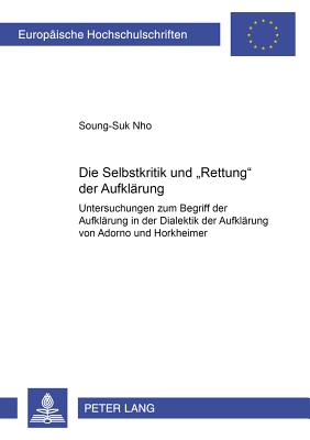Die Selbstkritik und "Rettung" der Aufklaerung