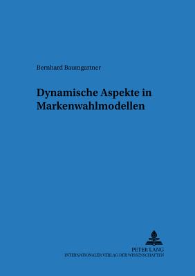 Dynamische Aspekte in Markenwahlmodellen