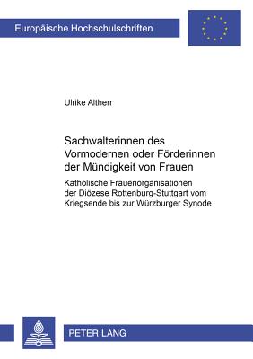 Sachwalterinnen Des Vormodernen Oder Foerderinnen Der Muendigkeit Von Frauen?