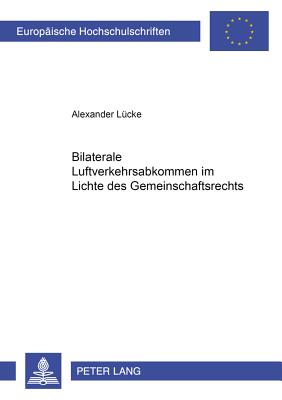 Bilaterale Luftverkehrsabkommen Im Lichte Des Gemeinschaftsrechts