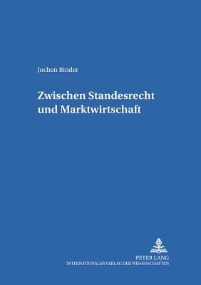 Zwischen Standesrecht und Marktwirtschaft