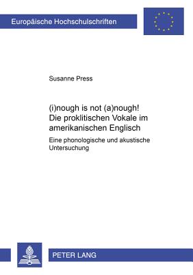 [I]nough Is Not [&#477;]nough!- Die Proklitischen Vokale Im Amerikanischen Englisch