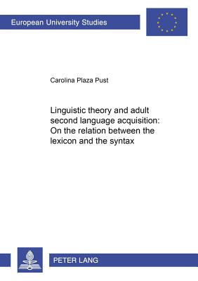 Linguistic Theory and Adult Second Language Acquisition