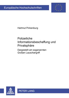 Polizeiliche Informationsbeschaffung und Privatsphaere