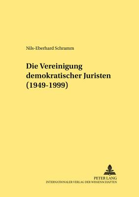 Die Vereinigung demokratischer Juristen (1949-1999)