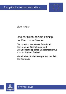 Das Christlich-Soziale Prinzip Bei Franz Von Baader