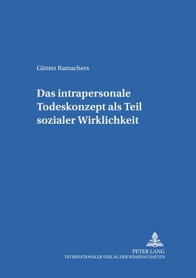 Das intrapersonale Todeskonzept als Teil sozialer Wirklichkeit