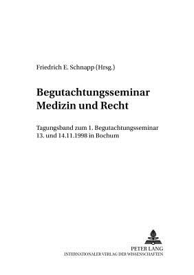 Begutachtungsseminar "Medizin Und Recht"