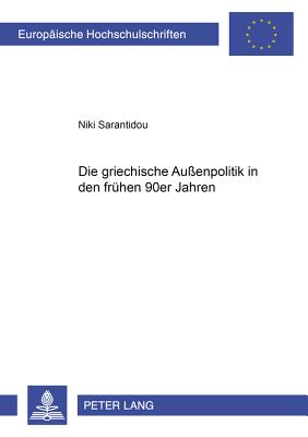 Die Griechische Aussenpolitik in Den Fruehen 90er Jahren