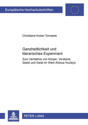Ganzheitlichkeit Und Literarisches Experiment