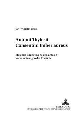 Antonii Thylesii Consentini «Imber aureus»
