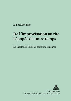 De l'improvisation au rite: l'epopee de notre temps