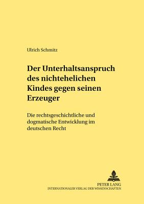 Der Unterhaltsanspruch des nichtehelichen Kindes gegen seinen Erzeuger