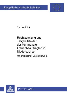 Rechtsstellung Und Taetigkeitsfelder Der Kommunalen Frauenbeauftragten in Niedersachsen