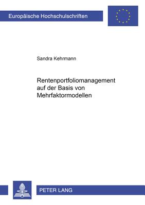 Rentenportfoliomanagement Auf Der Basis Von Mehrfaktorenmodellen