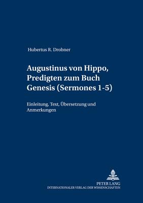 Augustinus Von Hippo, Predigten Zum Buch Genesis ("Sermones" 1-5)