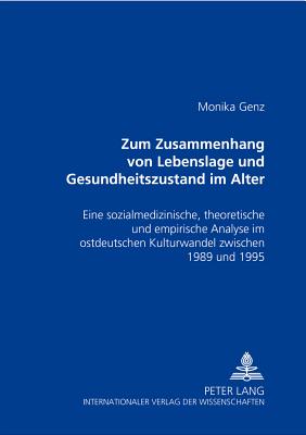 Zum Zusammenhang von Lebenslage und Gesundheitszustand im Alter