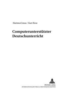 Computerunterstuetzter Deutschunterricht