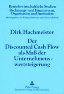 Der Discounted Cash Flow ALS Mass Der Unternehmenswertsteigerung