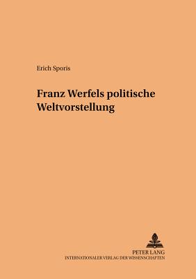 Franz Werfels politische Weltvorstellung