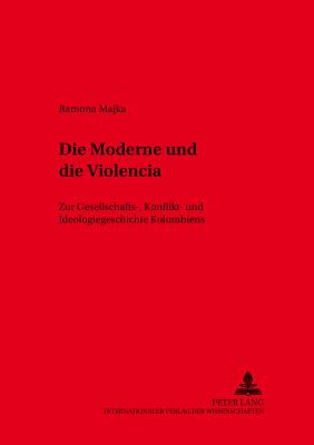 Die Moderne Und Die "Violencia"