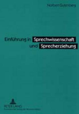 Einfuehrung in Sprechwissenschaft und Sprecherziehung