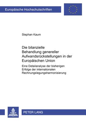 Die Bilanzielle Behandlung Genereller Aufwandsrueckstellungen in Der Europaeischen Union