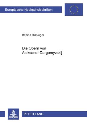 Die Opern Von Aleksandr Dargomyzskij