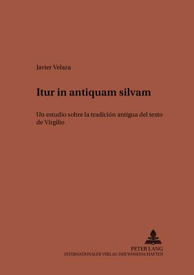 «Itur in antiquam silvam»