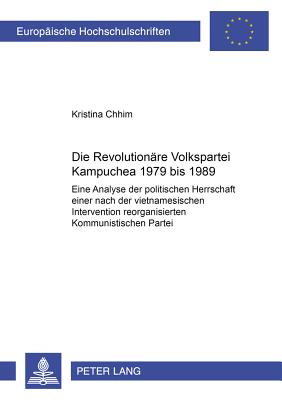 Die Revolutionaere Volkspartei Kampuchea 1979 Bis 1989