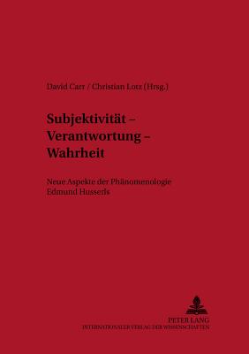 Subjektivitaet - Verantwortung - Wahrheit