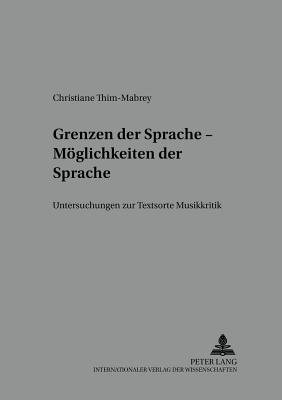 Grenzen der Sprache - Moeglichkeiten der Sprache