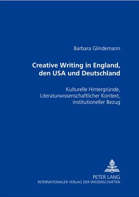 Creative Writing in England, Den USA Und Deutschland